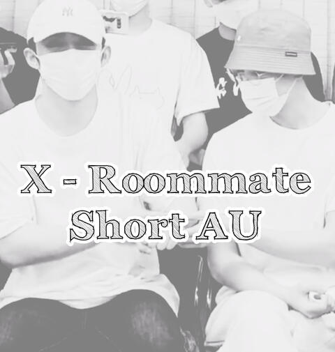 Woncheol X-Roommate Short AU