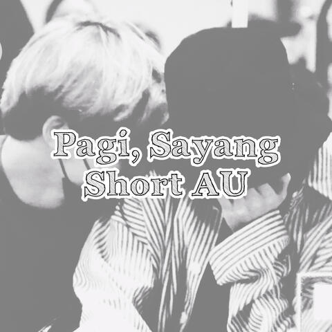 Gyuhao Pagi Sayang Short AU