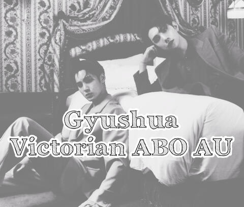 Gyushua Victorian ABO AU