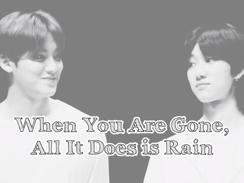 Gyuhao When You Are Gone, All It Does is Rain MCD Horror Angst Fic